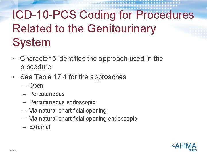 ICD-10 -PCS Coding for Procedures Related to the Genitourinary System • Character 5 identifies