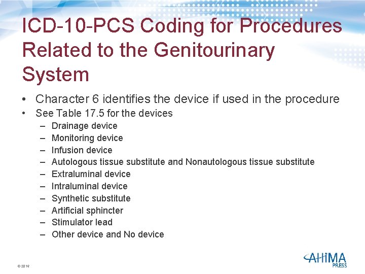 ICD-10 -PCS Coding for Procedures Related to the Genitourinary System • Character 6 identifies
