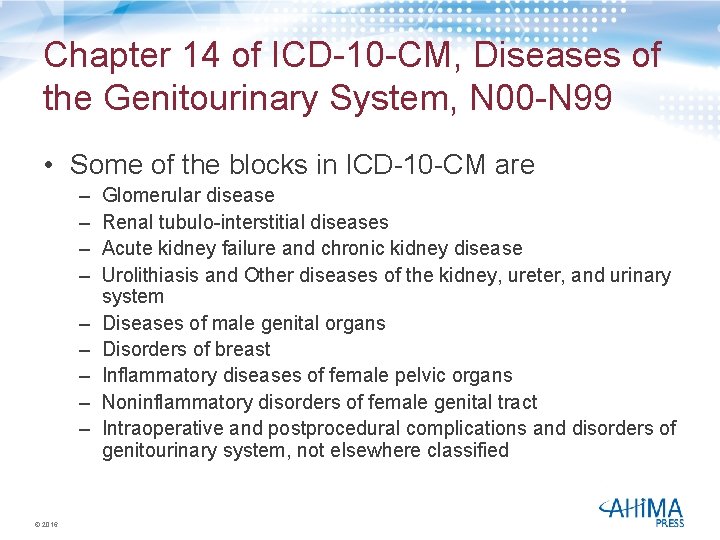 Chapter 14 of ICD-10 -CM, Diseases of the Genitourinary System, N 00 -N 99