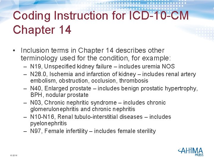 Coding Instruction for ICD-10 -CM Chapter 14 • Inclusion terms in Chapter 14 describes