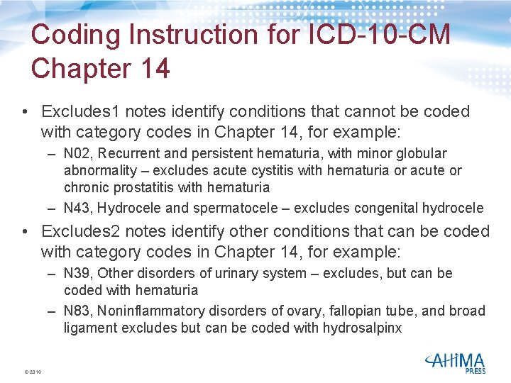 Coding Instruction for ICD-10 -CM Chapter 14 • Excludes 1 notes identify conditions that