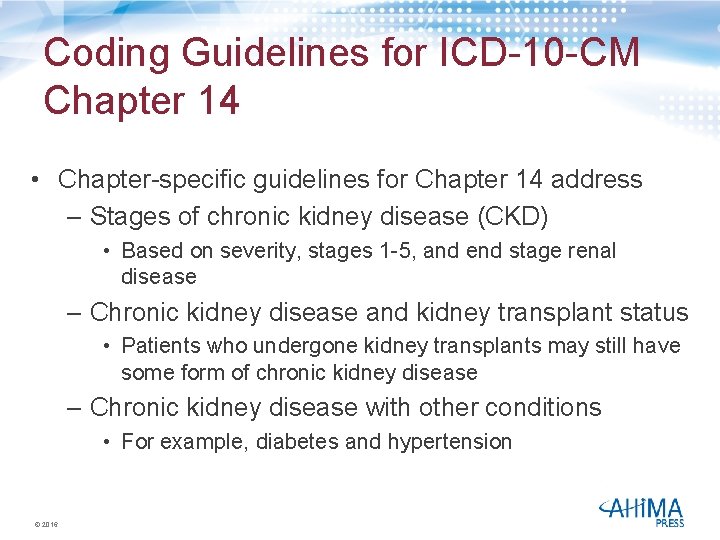 Coding Guidelines for ICD-10 -CM Chapter 14 • Chapter-specific guidelines for Chapter 14 address