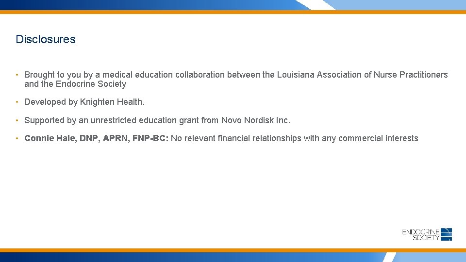 Disclosures • Brought to you by a medical education collaboration between the Louisiana Association