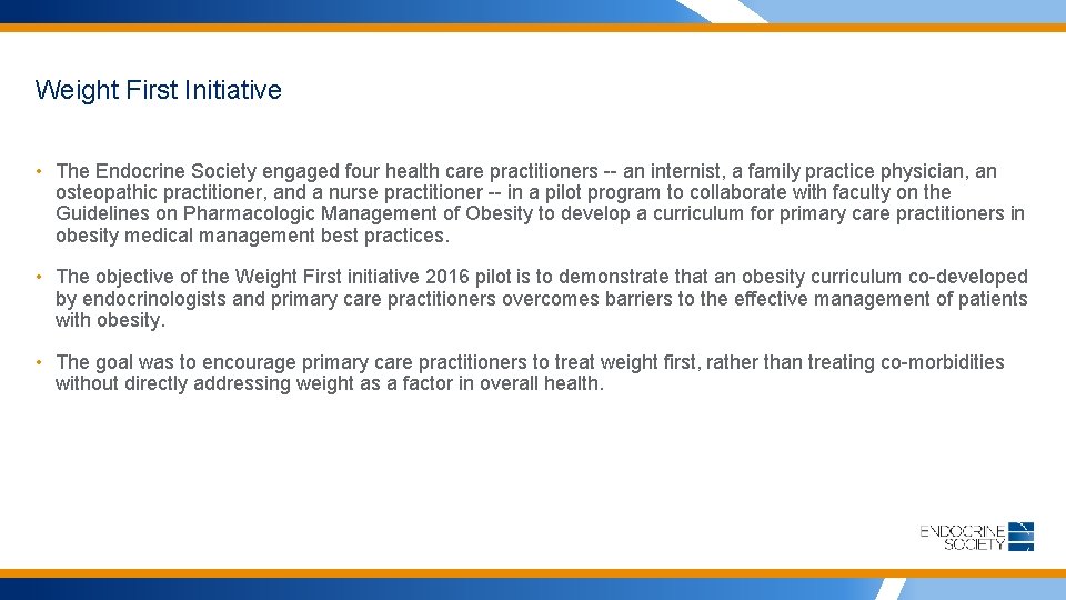 Weight First Initiative • The Endocrine Society engaged four health care practitioners -- an