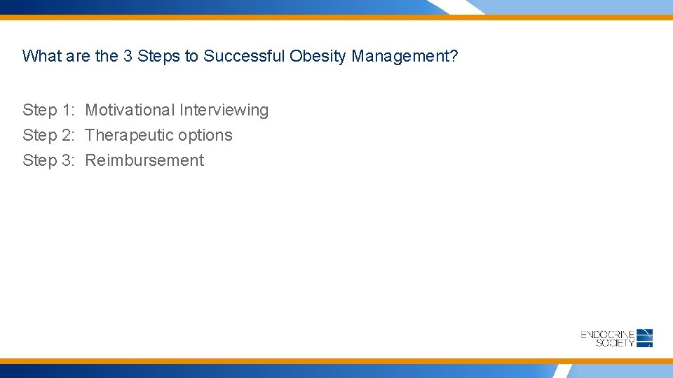 What are the 3 Steps to Successful Obesity Management? Step 1: Motivational Interviewing Step