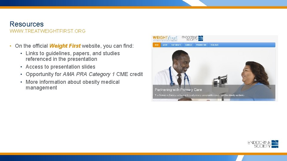 Resources WWW. TREATWEIGHTFIRST. ORG • On the official Weight First website, you can find: