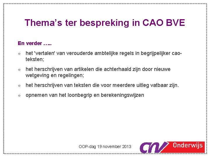 Thema’s ter bespreking in CAO BVE En verder …. . v v het 'vertalen'