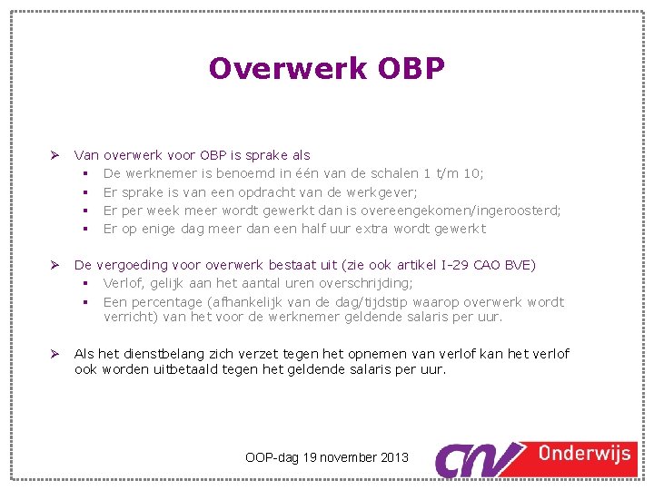 Overwerk OBP Ø Van § § overwerk voor OBP is sprake als De werknemer