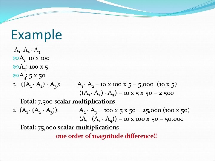 Example A 1 A 2 A 3 A 1: 10 x 100 A 2: Example A 1 A 2 A 3 A 1: 10 x 100 A 2: