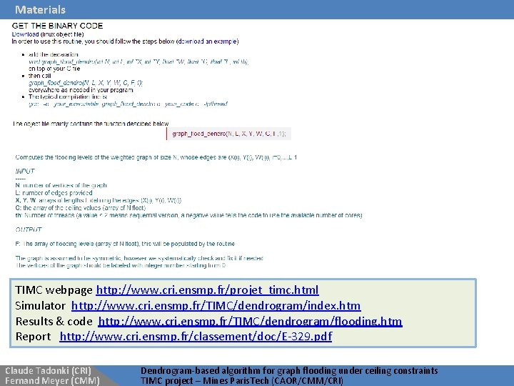 Materials TIMC webpage http: //www. cri. ensmp. fr/projet_timc. html Simulator http: //www. cri. ensmp.
