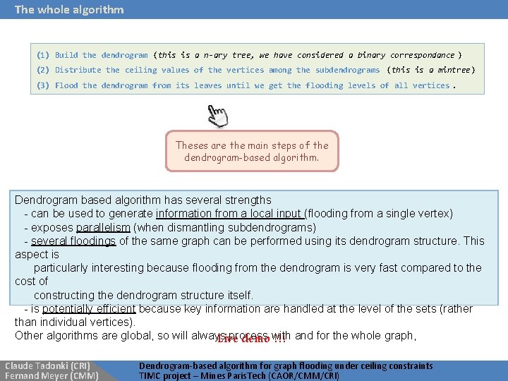 The whole algorithm (1) Build the dendrogram (this is a n-ary tree, we have