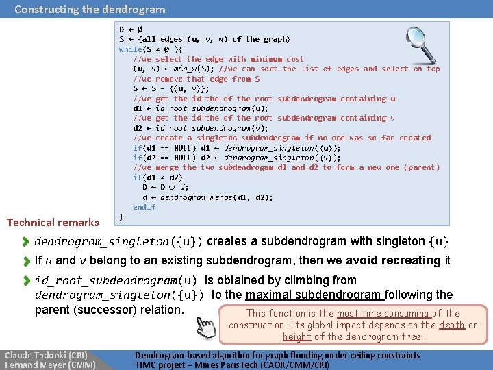 Constructing the dendrogram Technical remarks D ← Ø S ← {all edges (u, v,