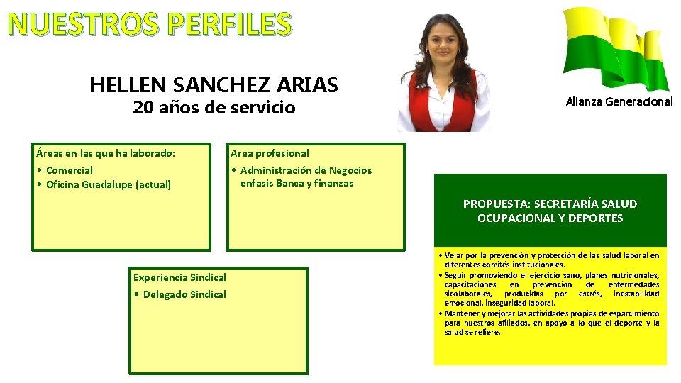 NUESTROS PERFILES HELLEN SANCHEZ ARIAS 20 años de servicio Áreas en las que ha