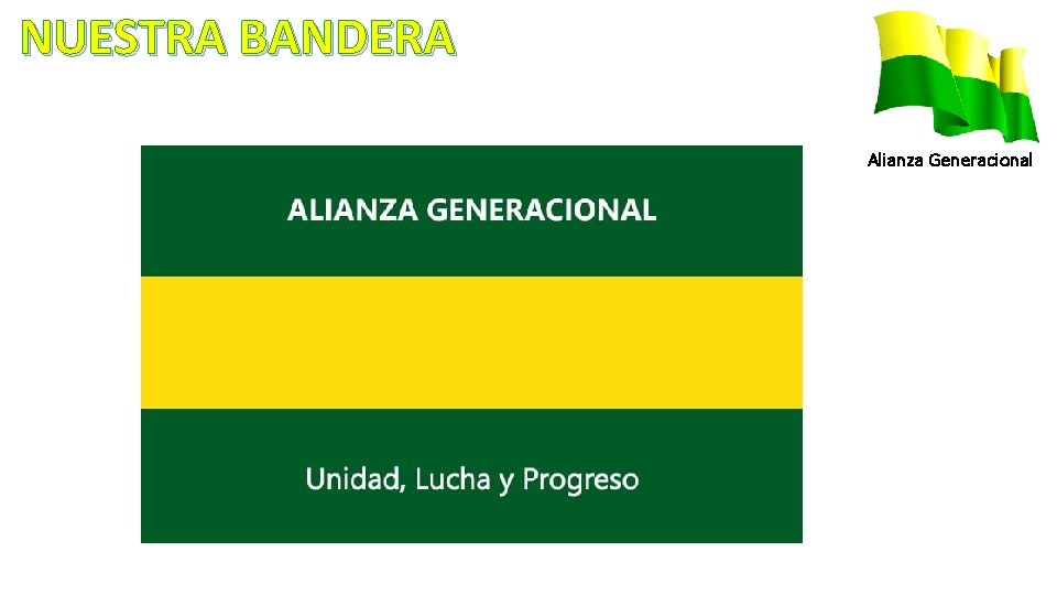 NUESTRA BANDERA Alianza Generacional 