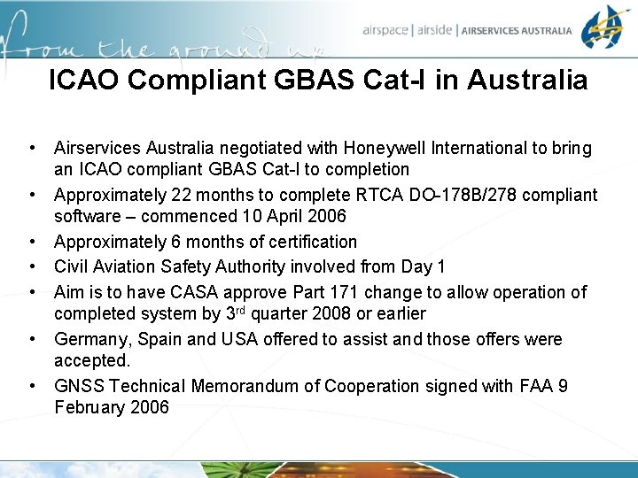 ICAO Compliant GBAS Cat-I in Australia • • Airservices Australia negotiated with Honeywell International