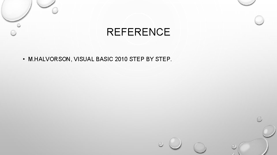 REFERENCE • M. HALVORSON, VISUAL BASIC 2010 STEP BY STEP. REFERENCE • M. HALVORSON, VISUAL BASIC 2010 STEP BY STEP.