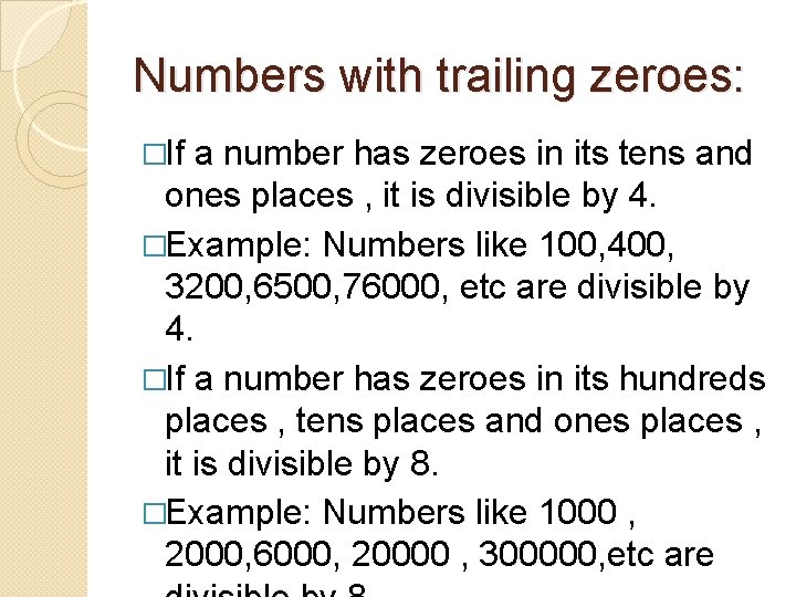 Numbers with trailing zeroes: �If a number has zeroes in its tens and ones