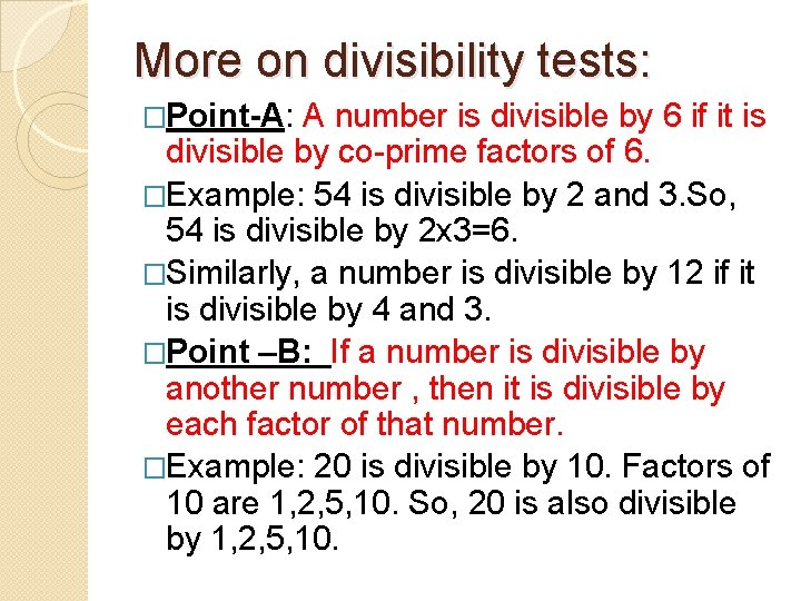 More on divisibility tests: �Point-A: A number is divisible by 6 if it is
