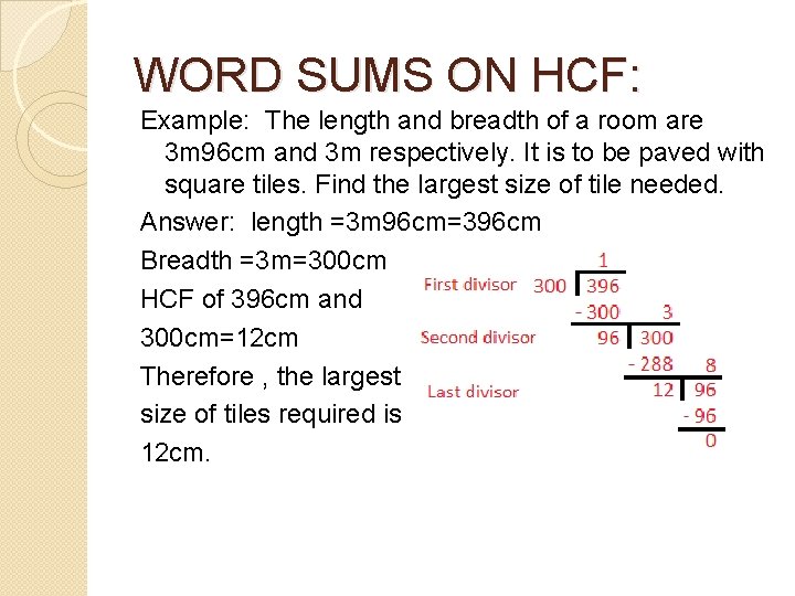 WORD SUMS ON HCF: Example: The length and breadth of a room are 3