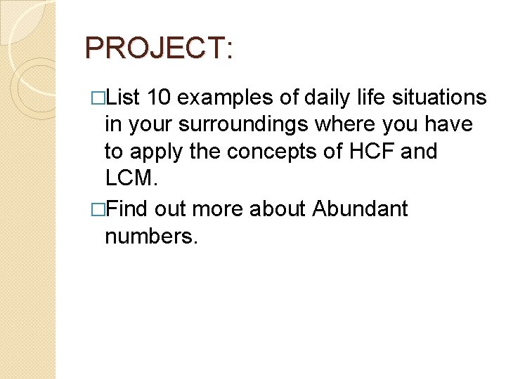 PROJECT: �List 10 examples of daily life situations in your surroundings where you have
