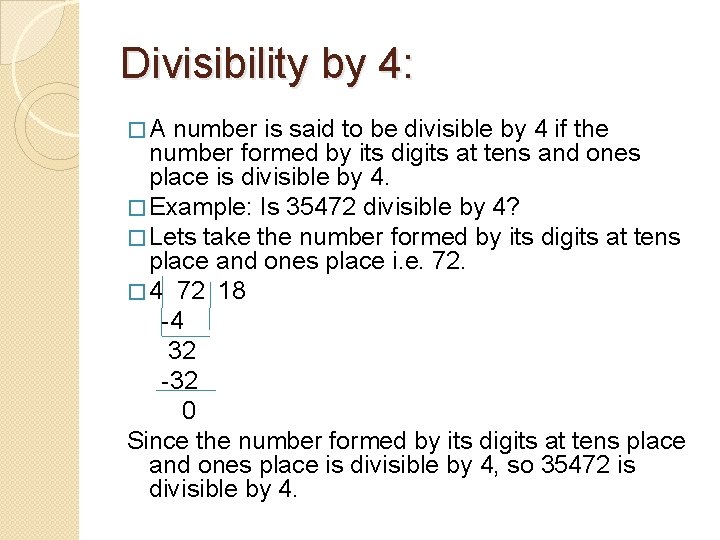 Divisibility by 4: �A number is said to be divisible by 4 if the