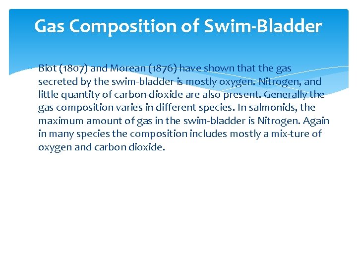 Gas Composition of Swim Bladder Biot (1807) and Morean (1876) have shown that the