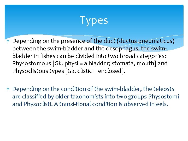 Types Depending on the presence of the duct (ductus pneumaticus) between the swim bladder