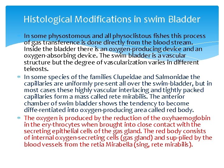 Histological Modifications in swim Bladder In some physostomous and all physoclistous fishes this process