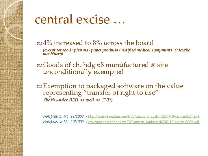 central excise … 4% increased to 8% across the board (except for food /