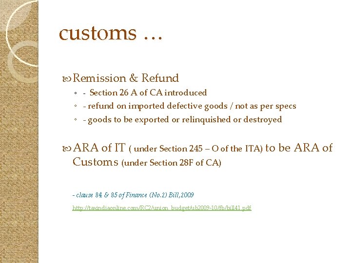 customs … Remission & Refund ◦ - Section 26 A of CA introduced ◦