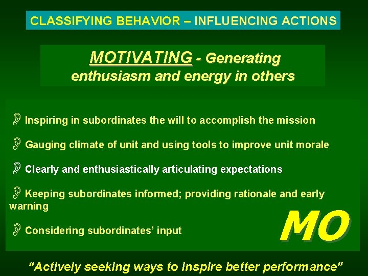 CLASSIFYING BEHAVIOR – INFLUENCING ACTIONS MOTIVATING - Generating enthusiasm and energy in others OInspiring