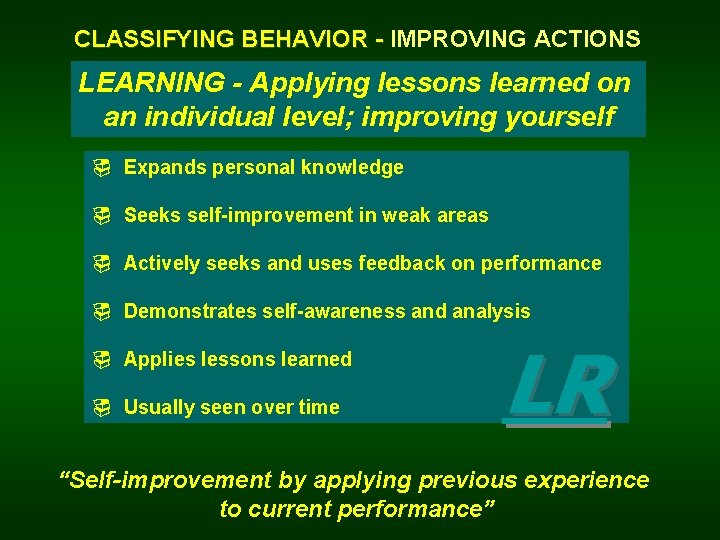 CLASSIFYING BEHAVIOR - IMPROVING ACTIONS LEARNING - Applying lessons learned on an individual level;