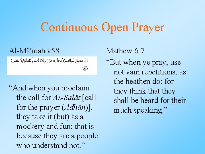 Continuous Open Prayer Al-Mâ'idah v 58 “And when you proclaim the call for As-Salât