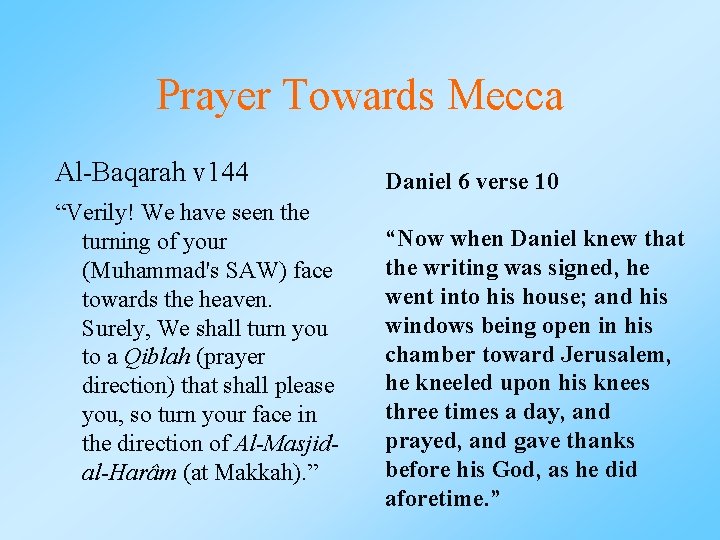 Prayer Towards Mecca Al-Baqarah v 144 “Verily! We have seen the turning of your