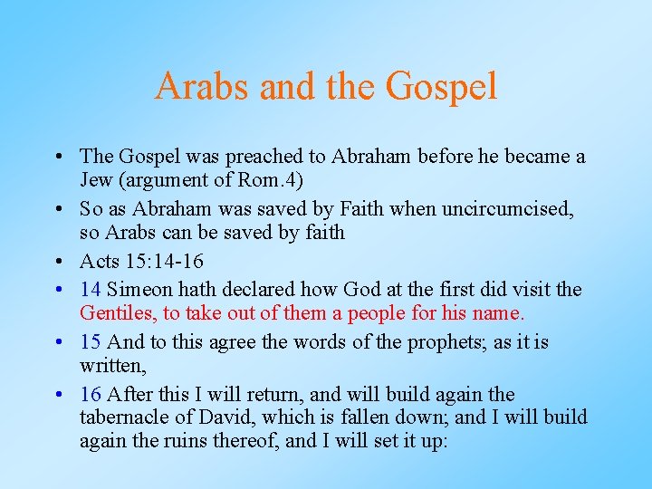 Arabs and the Gospel • The Gospel was preached to Abraham before he became