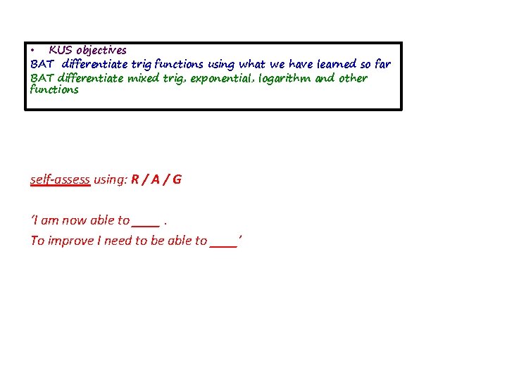  • KUS objectives BAT differentiate trig functions using what we have learned so