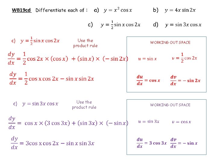 Use the product rule WORKING OUT SPACE 