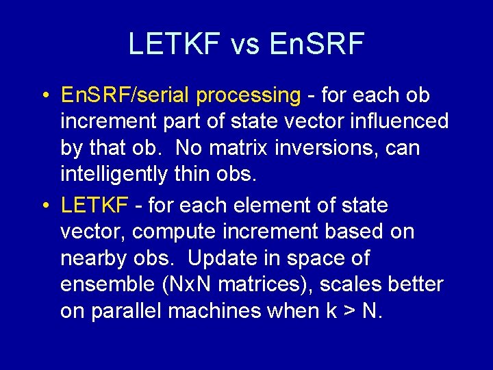 LETKF vs En. SRF • En. SRF/serial processing - for each ob increment part