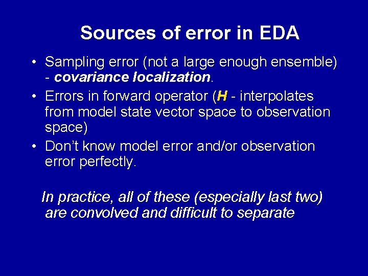 Sources of error in EDA • Sampling error (not a large enough ensemble) -