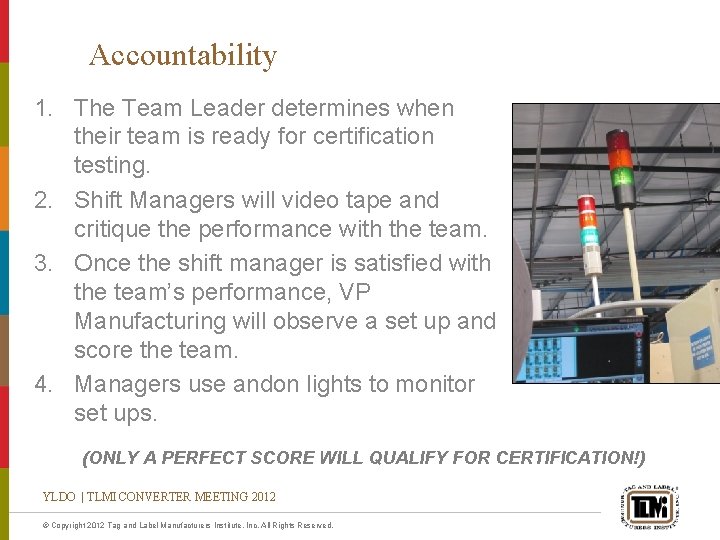 Accountability 1. The Team Leader determines when their team is ready for certification testing.