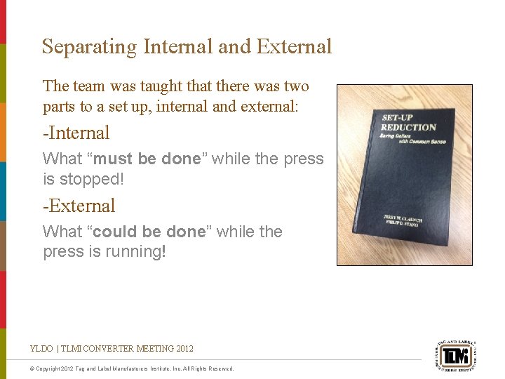 Separating Internal and External The team was taught that there was two parts to