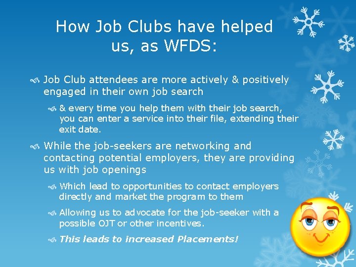 How Job Clubs have helped us, as WFDS: Job Club attendees are more actively