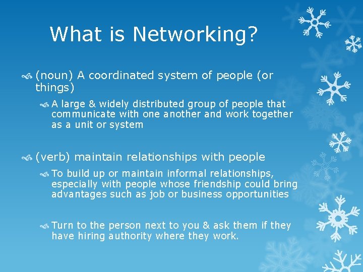 What is Networking? (noun) A coordinated system of people (or things) A large &