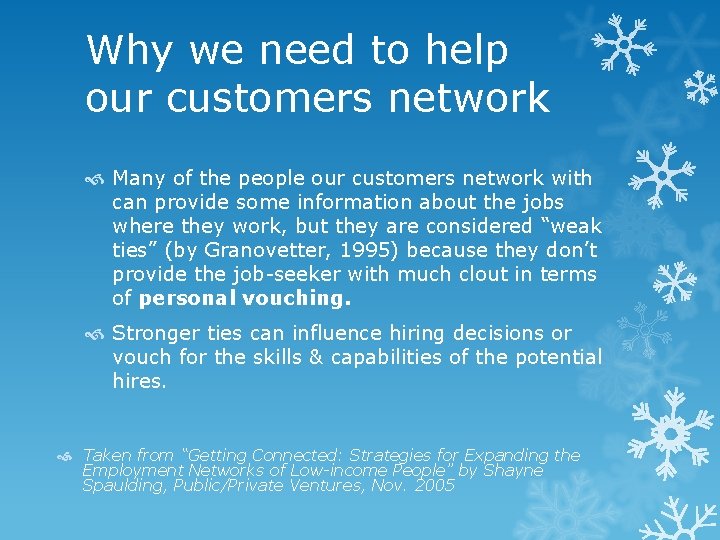 Why we need to help our customers network Many of the people our customers