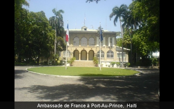 Ambassade de France à Port-Au-Prince, Haïti 