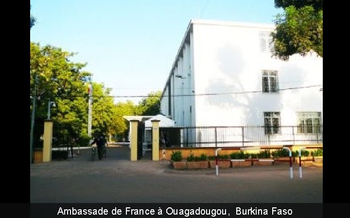 Ambassade de France à Ouagadougou, Burkina Faso 