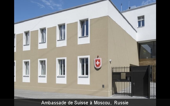 Ambassade de Suisse à Moscou, Russie 