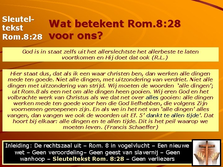 Sleuteltekst Rom. 8: 28 Wat betekent Rom. 8: 28 voor ons? God is in