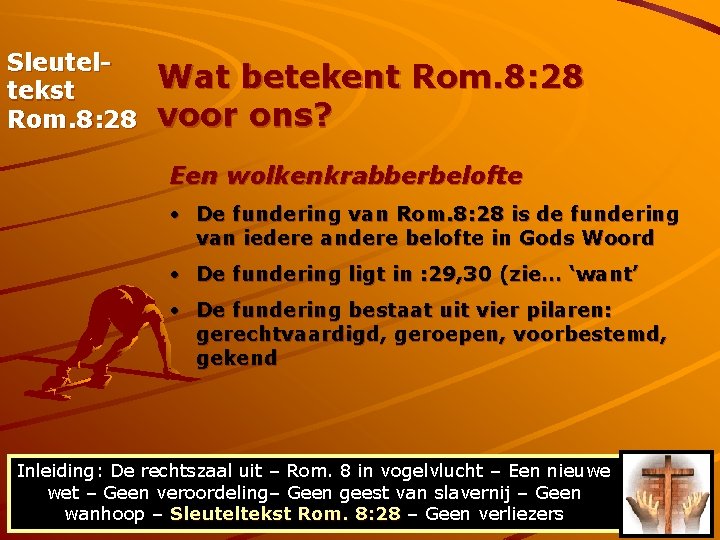 Sleuteltekst Rom. 8: 28 Wat betekent Rom. 8: 28 voor ons? Een wolkenkrabberbelofte •