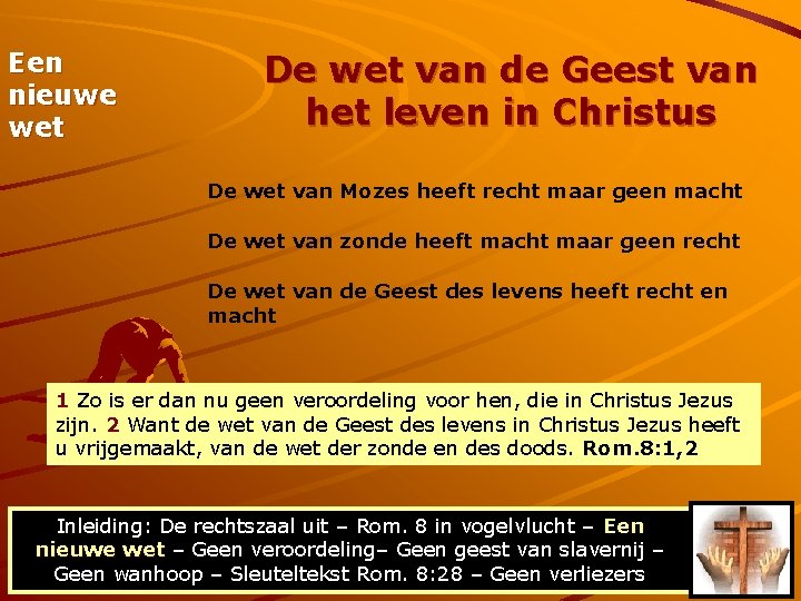 Een nieuwe wet De wet van de Geest van het leven in Christus De